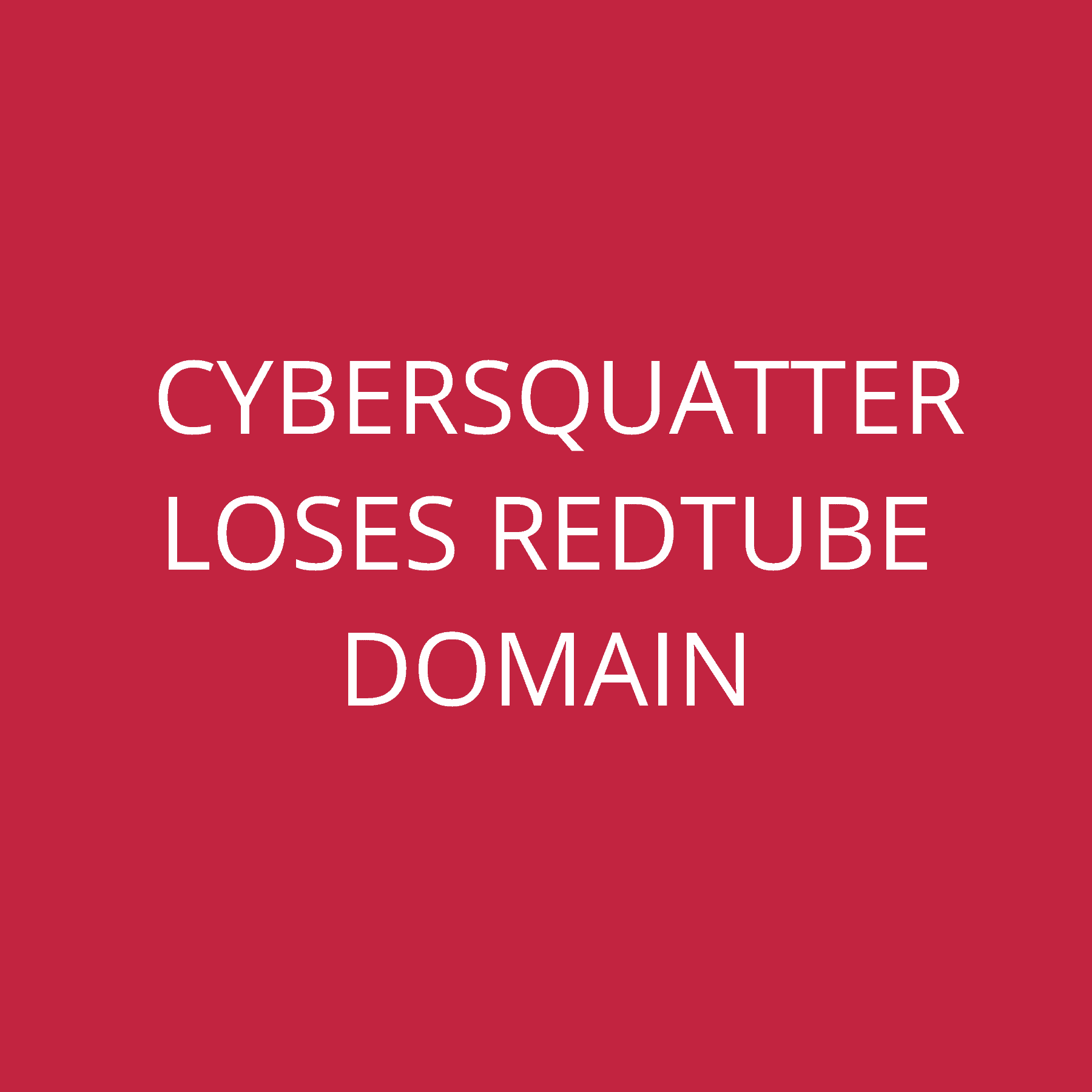 Cybersquatter Loses RedTube Domain