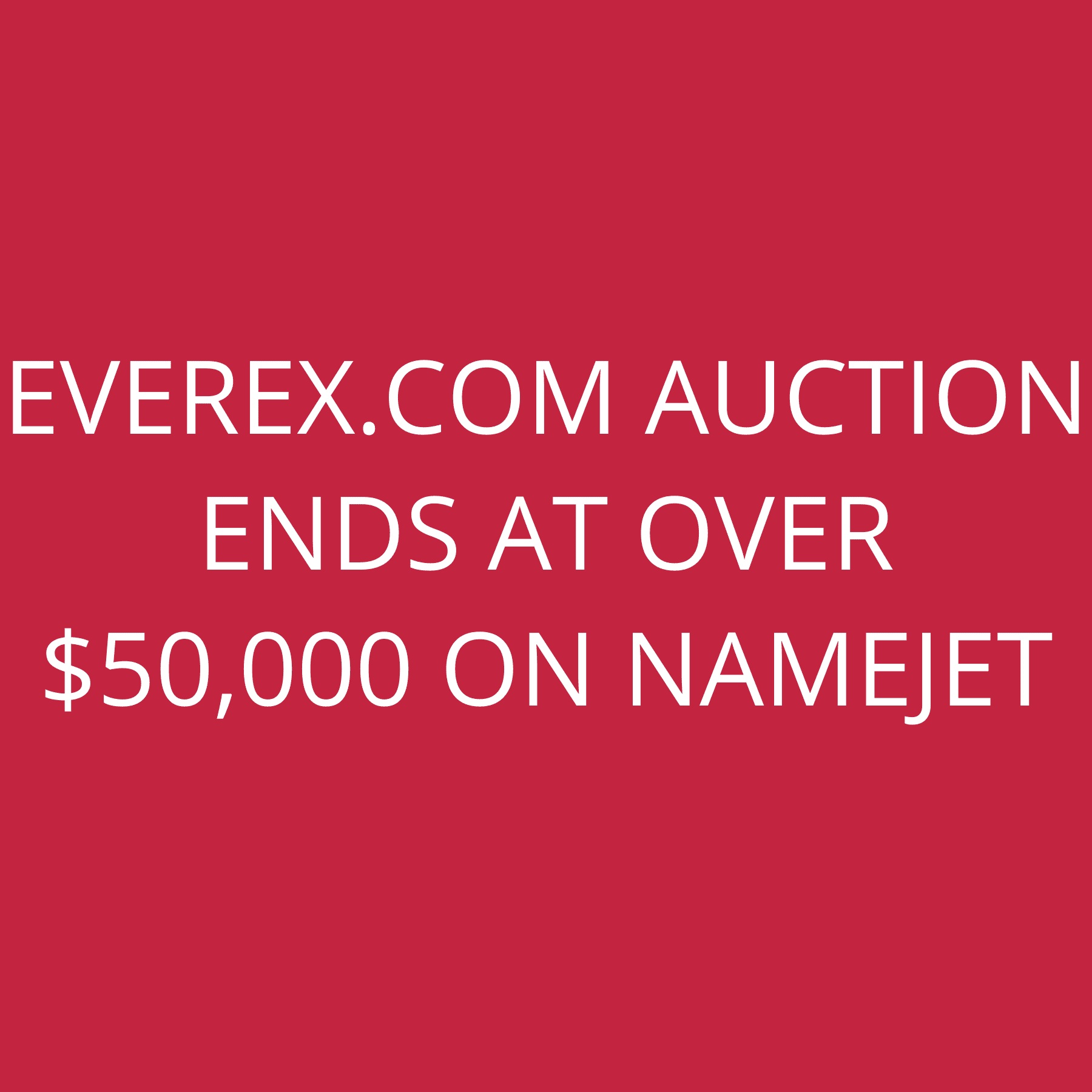 Everex.com Auction ends at over $50,000 on NameJet