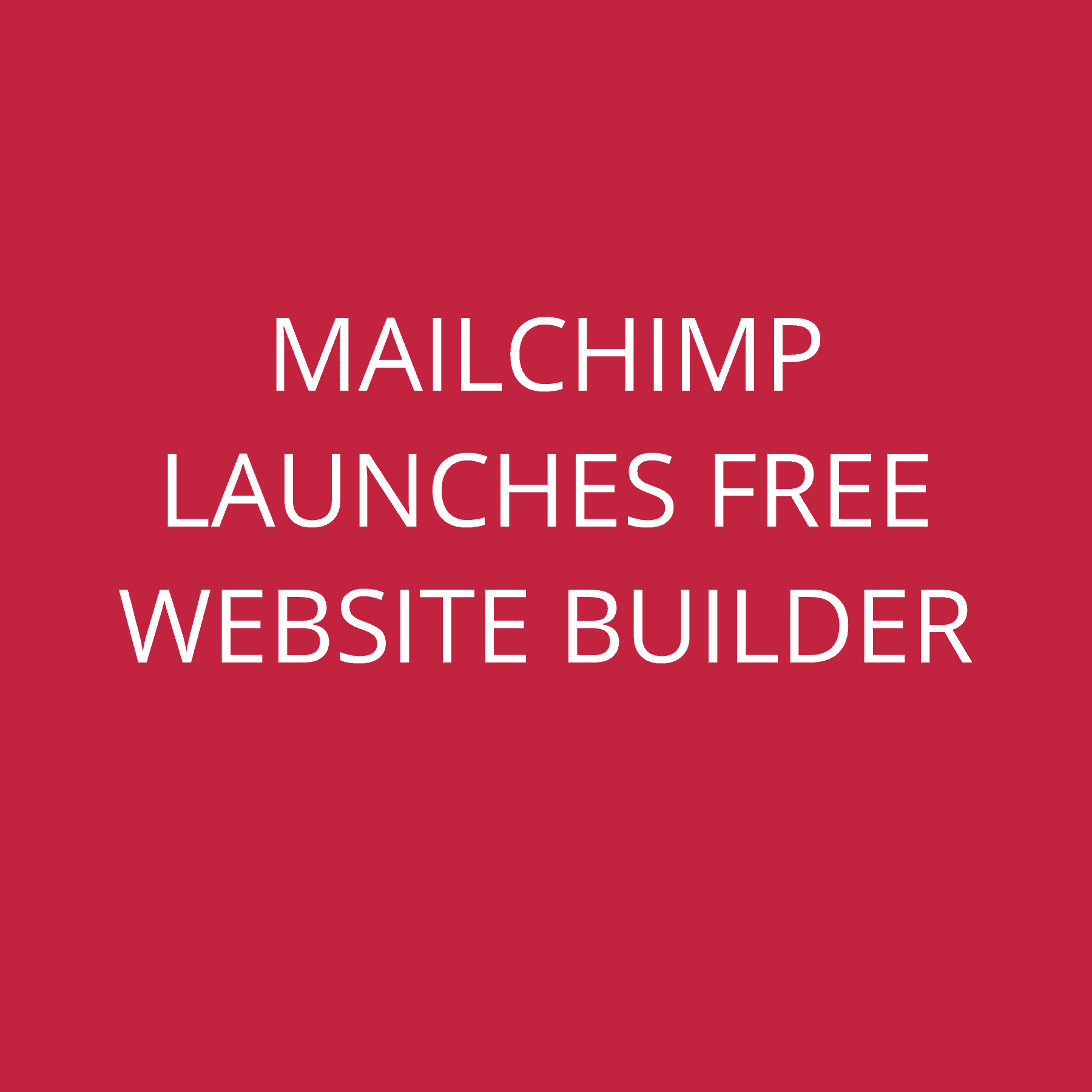 MailChimp launches Free Website Builder