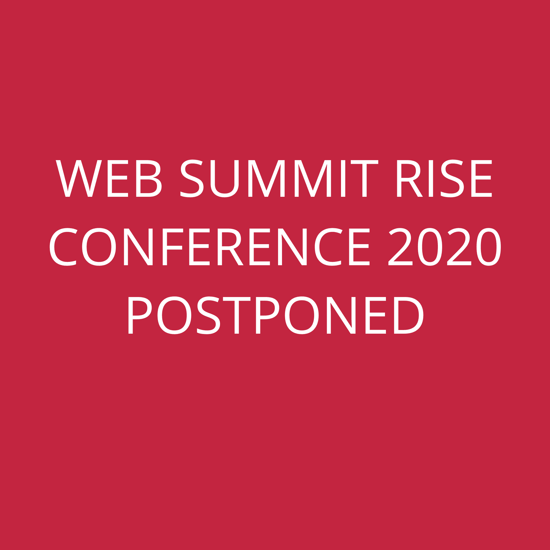 Web Summit Rise Conference 2020 postponed