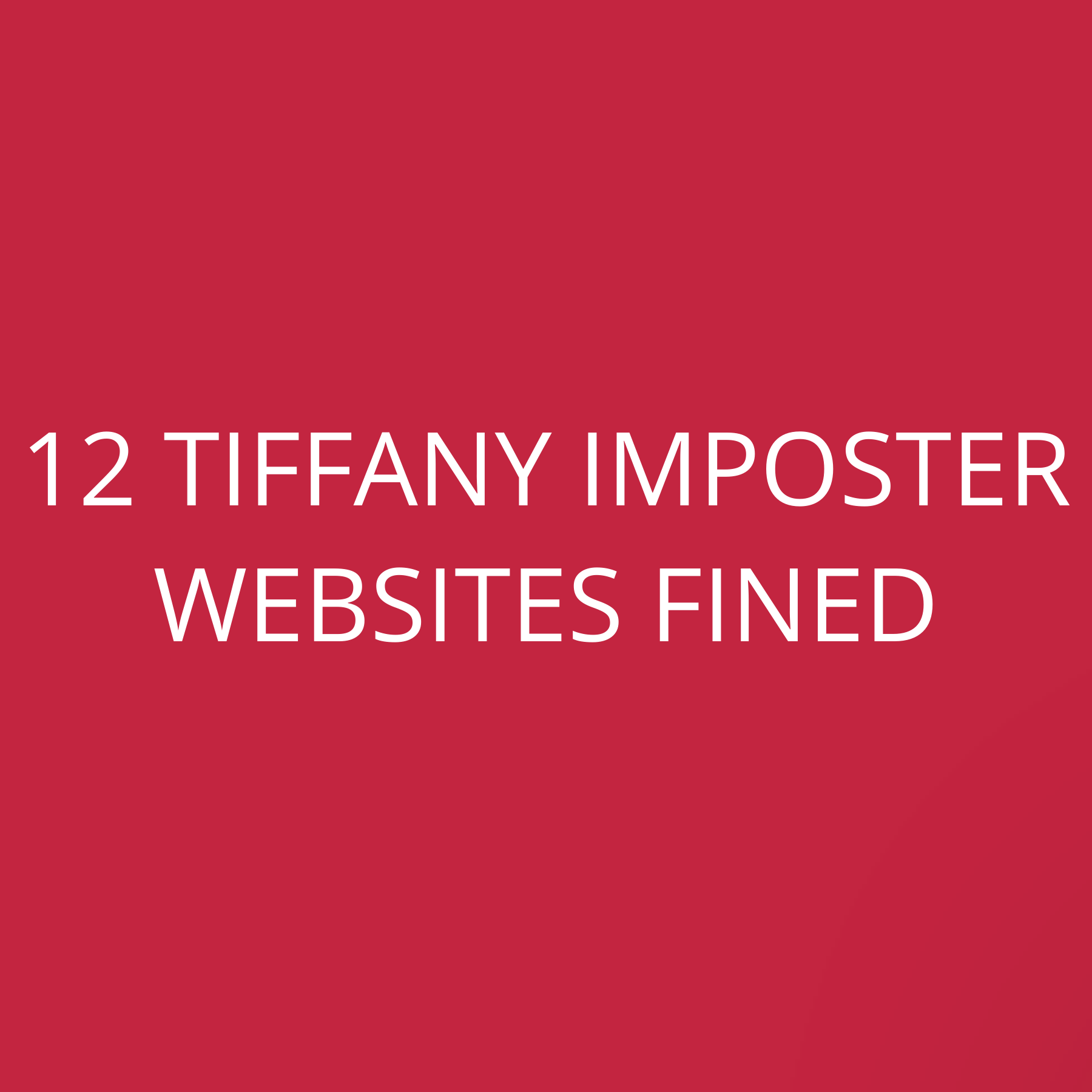 12 Tiffany imposter websites fined