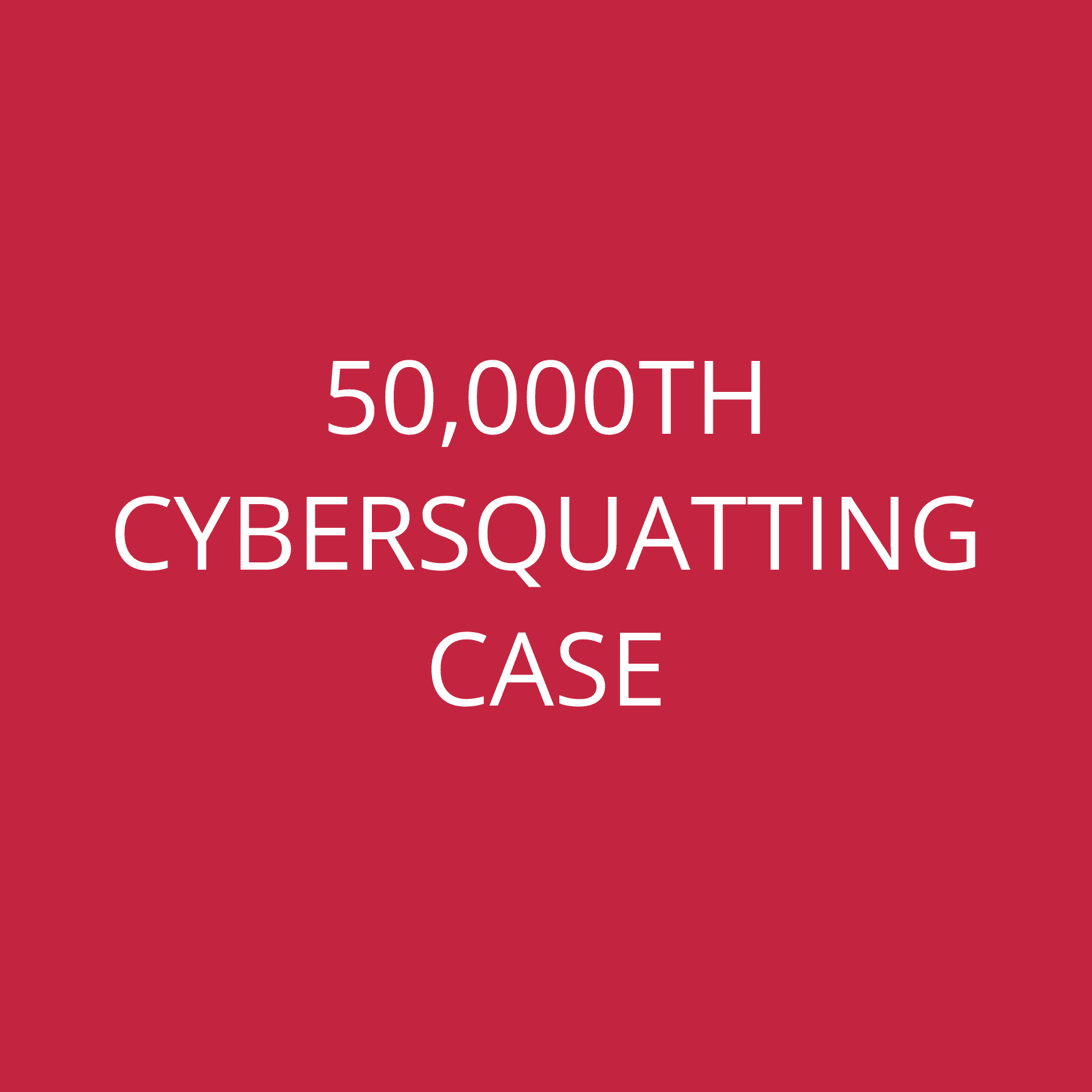 50,000th Cybersquatting Case