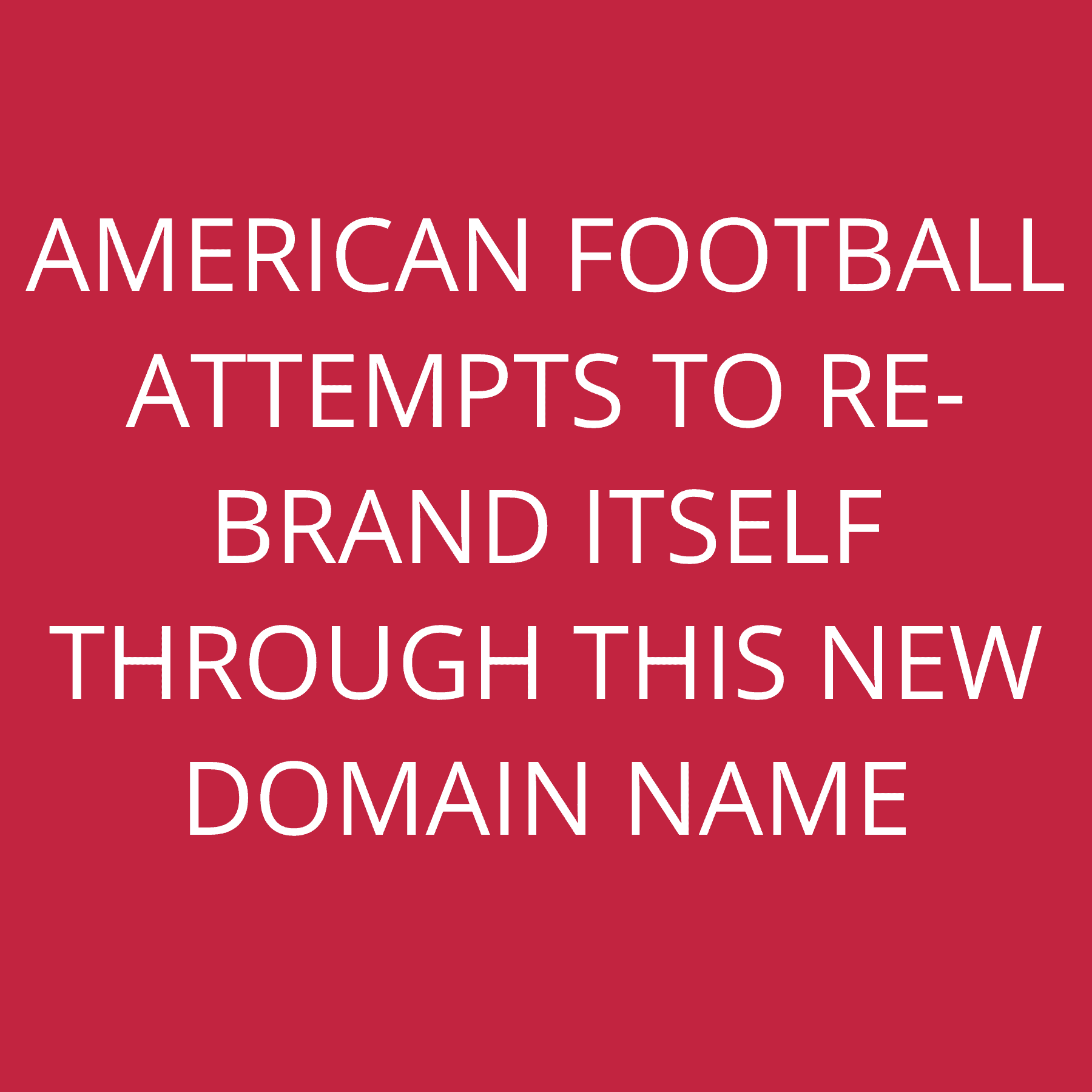 American Football attempts to RE-BRAND itself through this new domain name