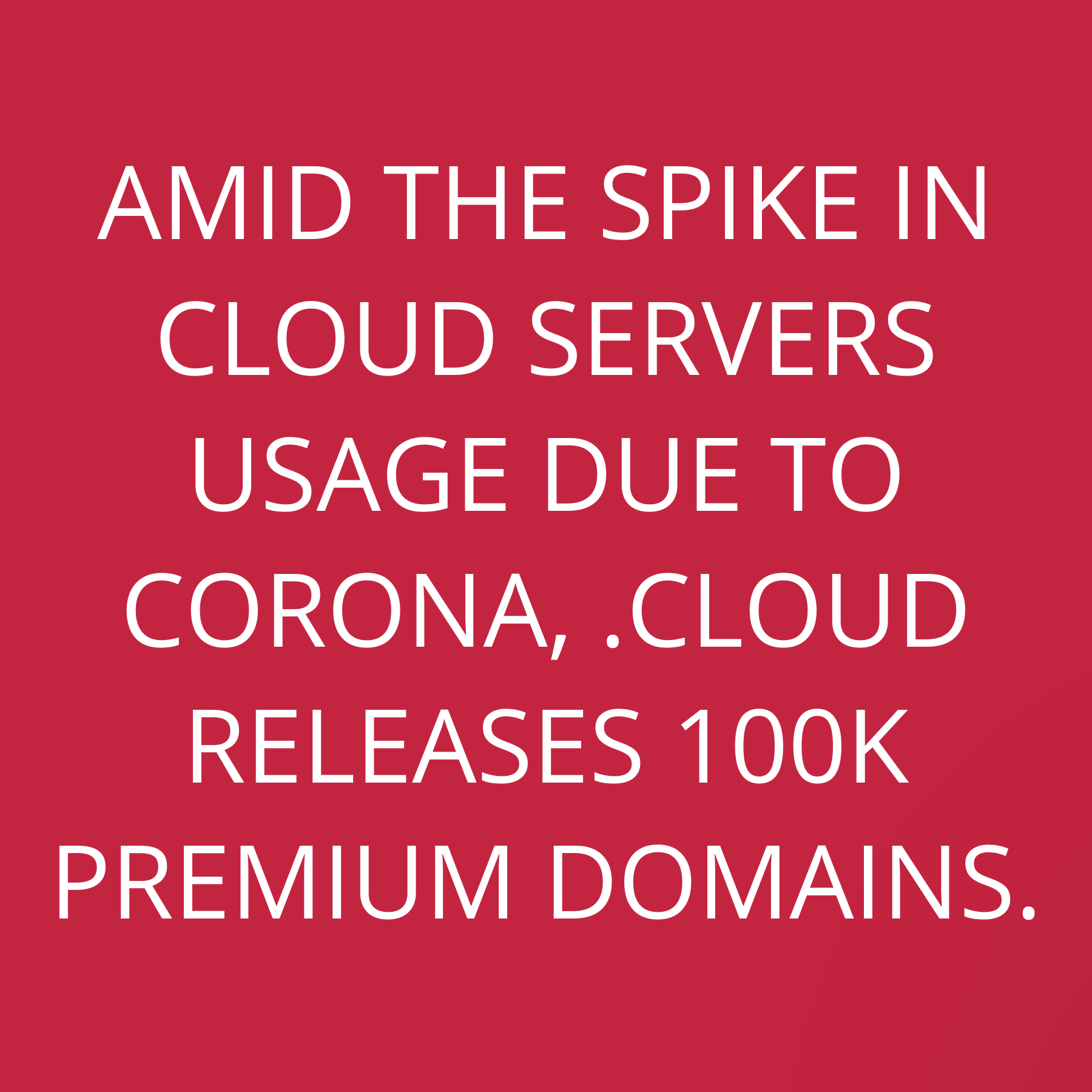 Amid the spike in Cloud servers usage due to Corona, .Cloud releases 100K premium domains.