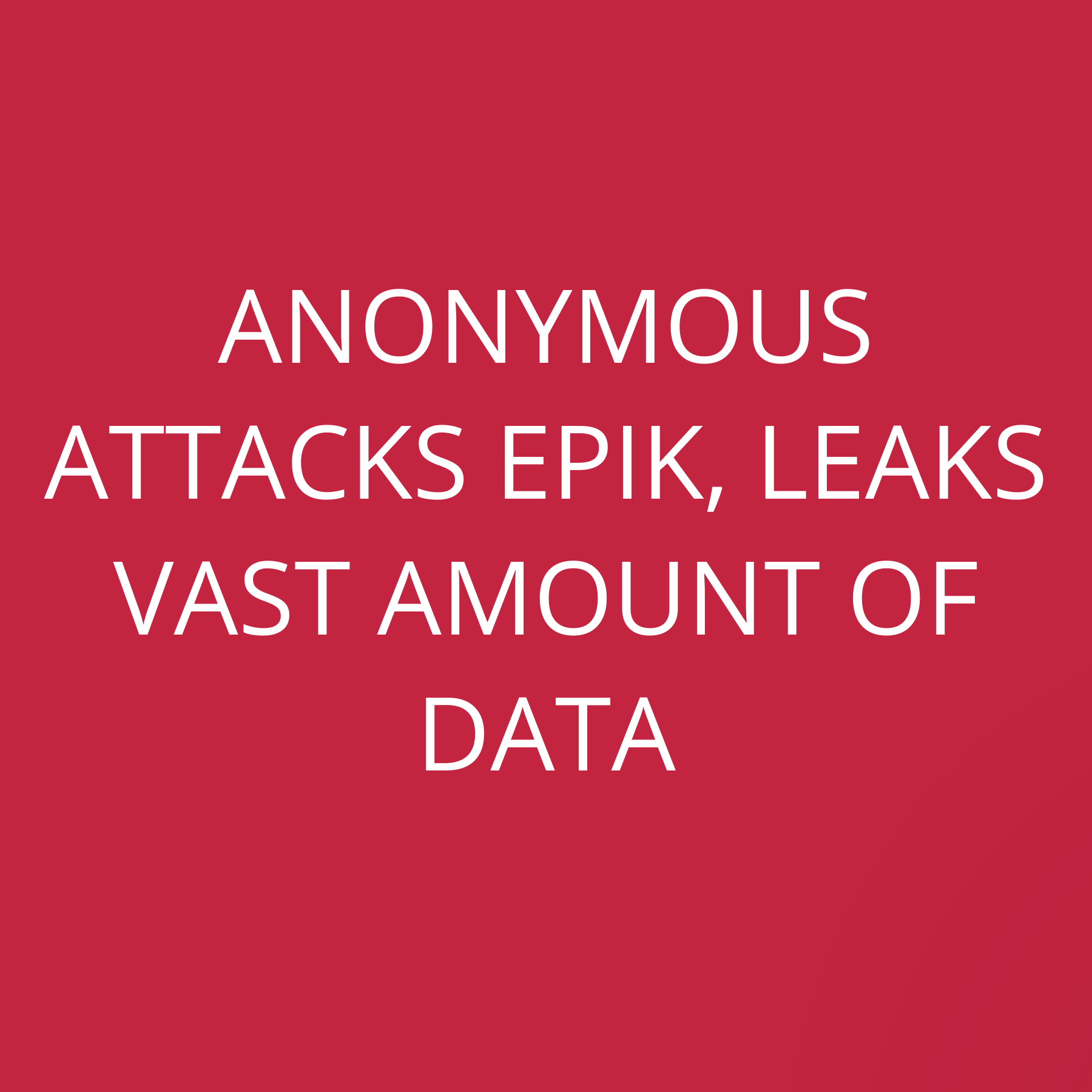 Anonymous attacks Epik, leaks vast amount of data