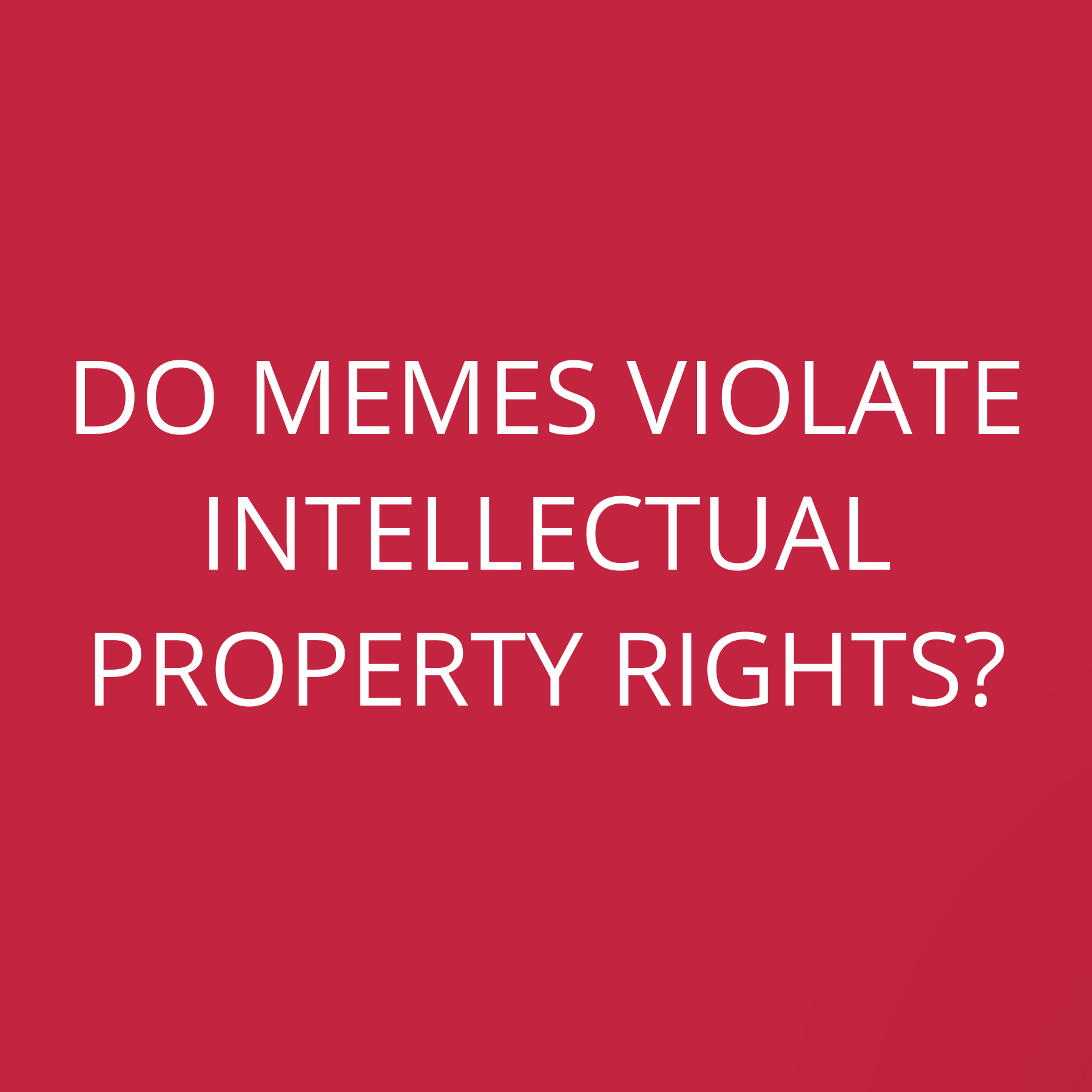 Do memes violate Intellectual Property Rights?