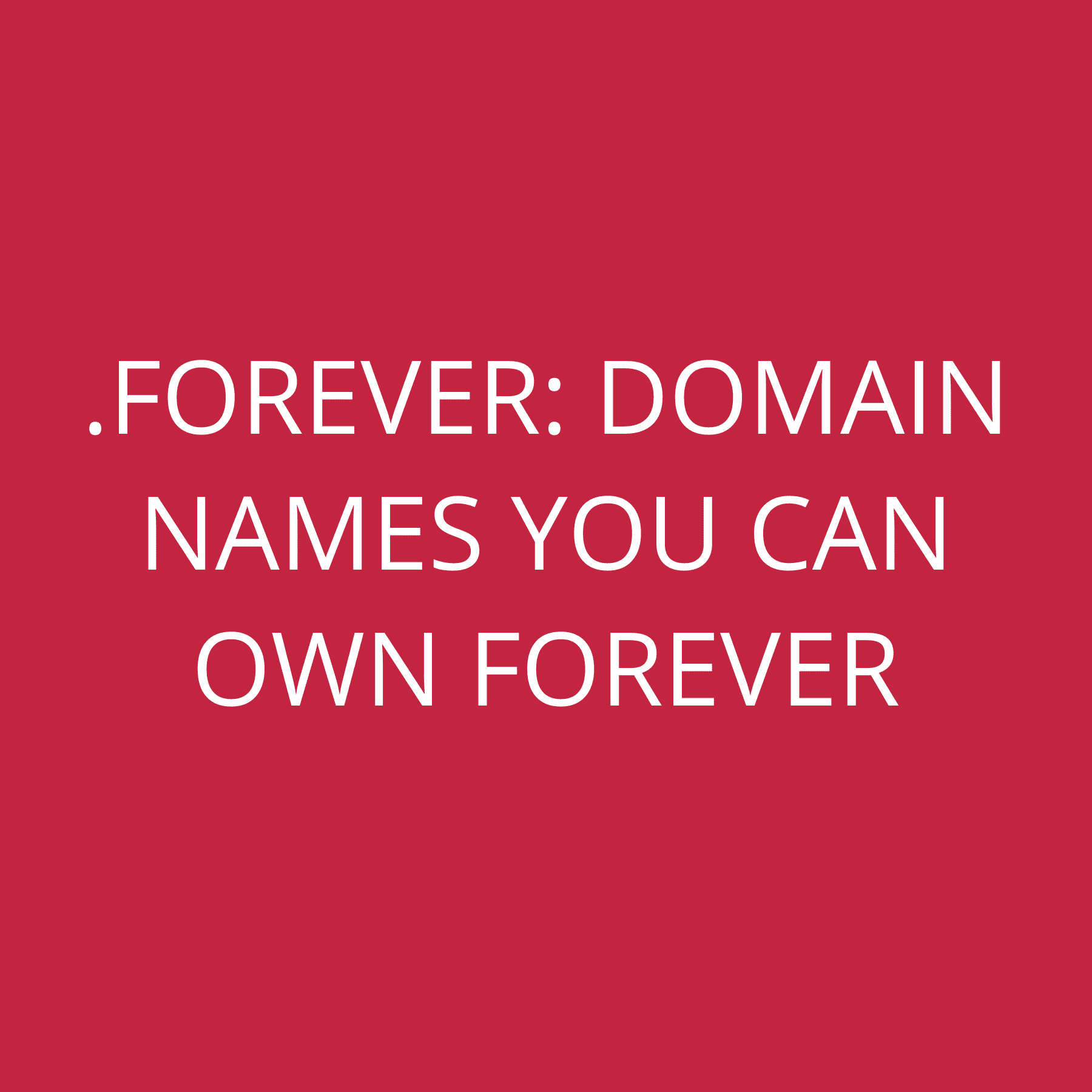 .forever: domain names you can own forever