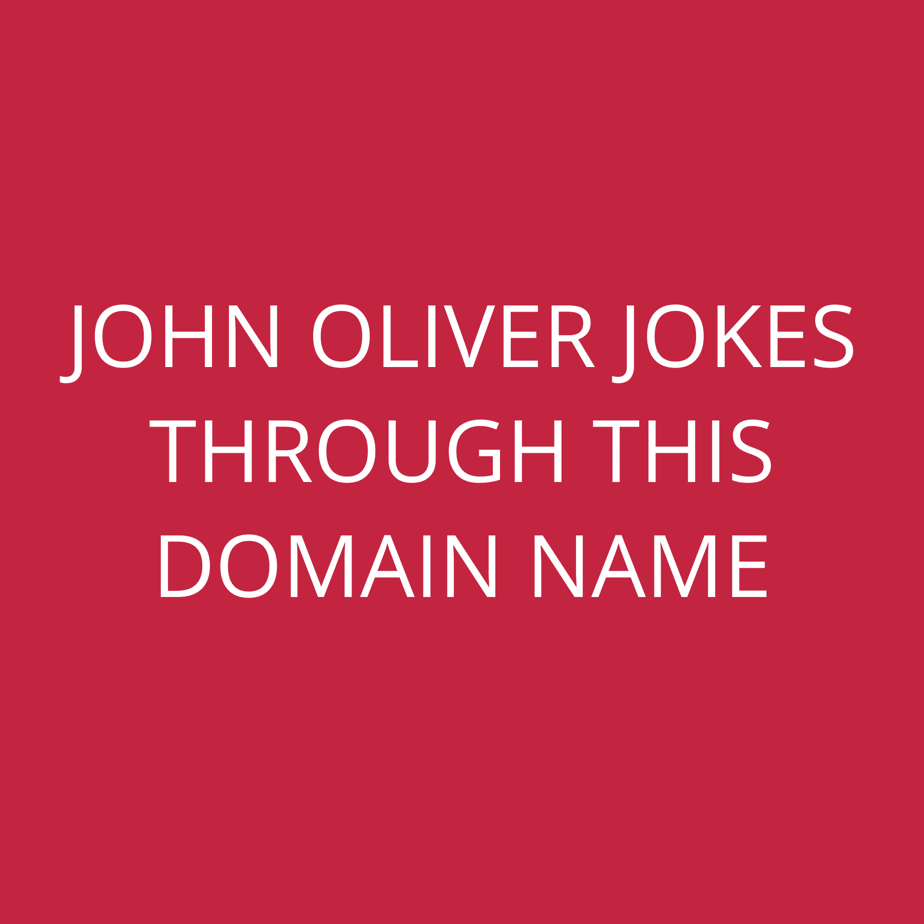 John Oliver jokes through this domain name