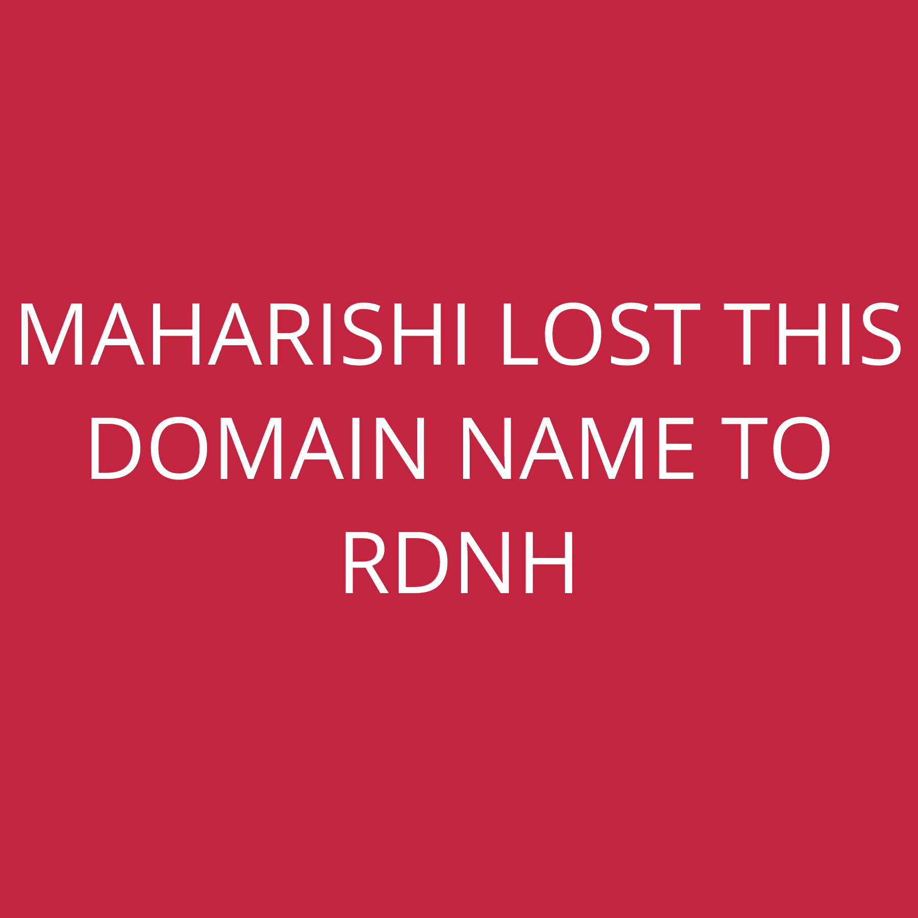 Maharishi lost this domain name to RDNH