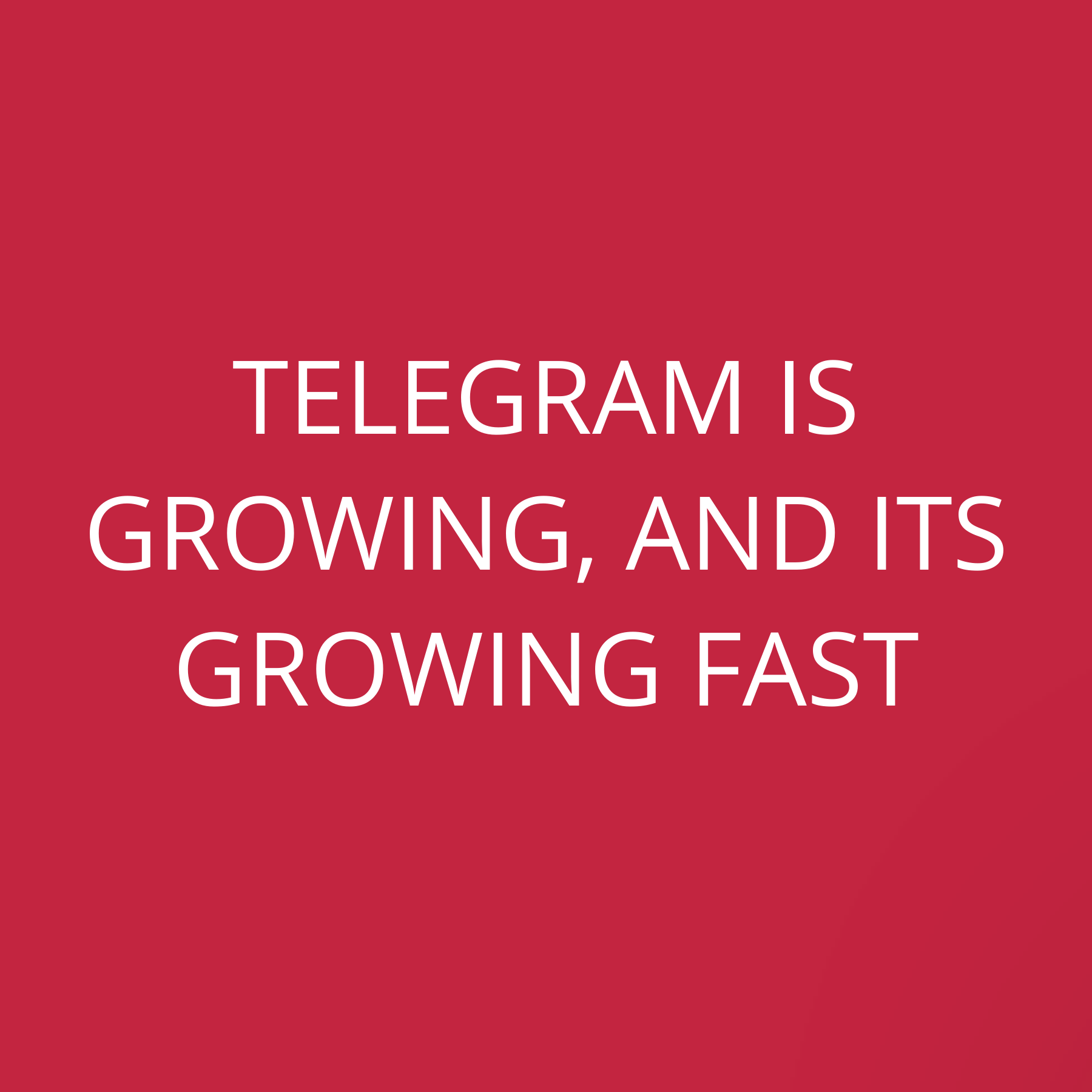 Telegram is growing, and its growing fast