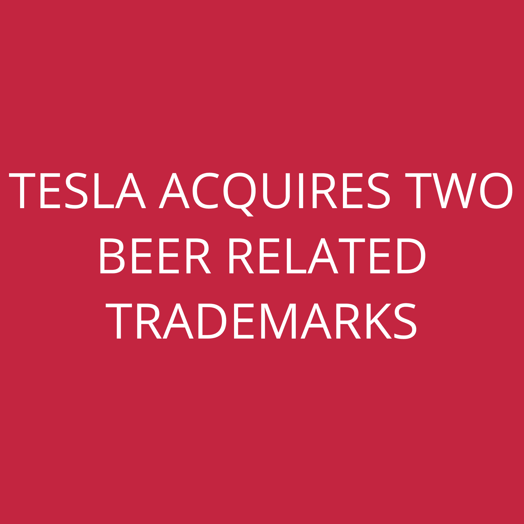 Tesla acquires two beer related trademarks