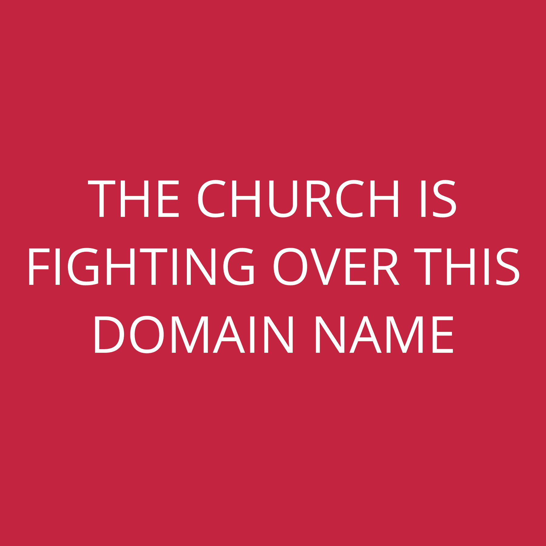 The Church is fighting over this domain name
