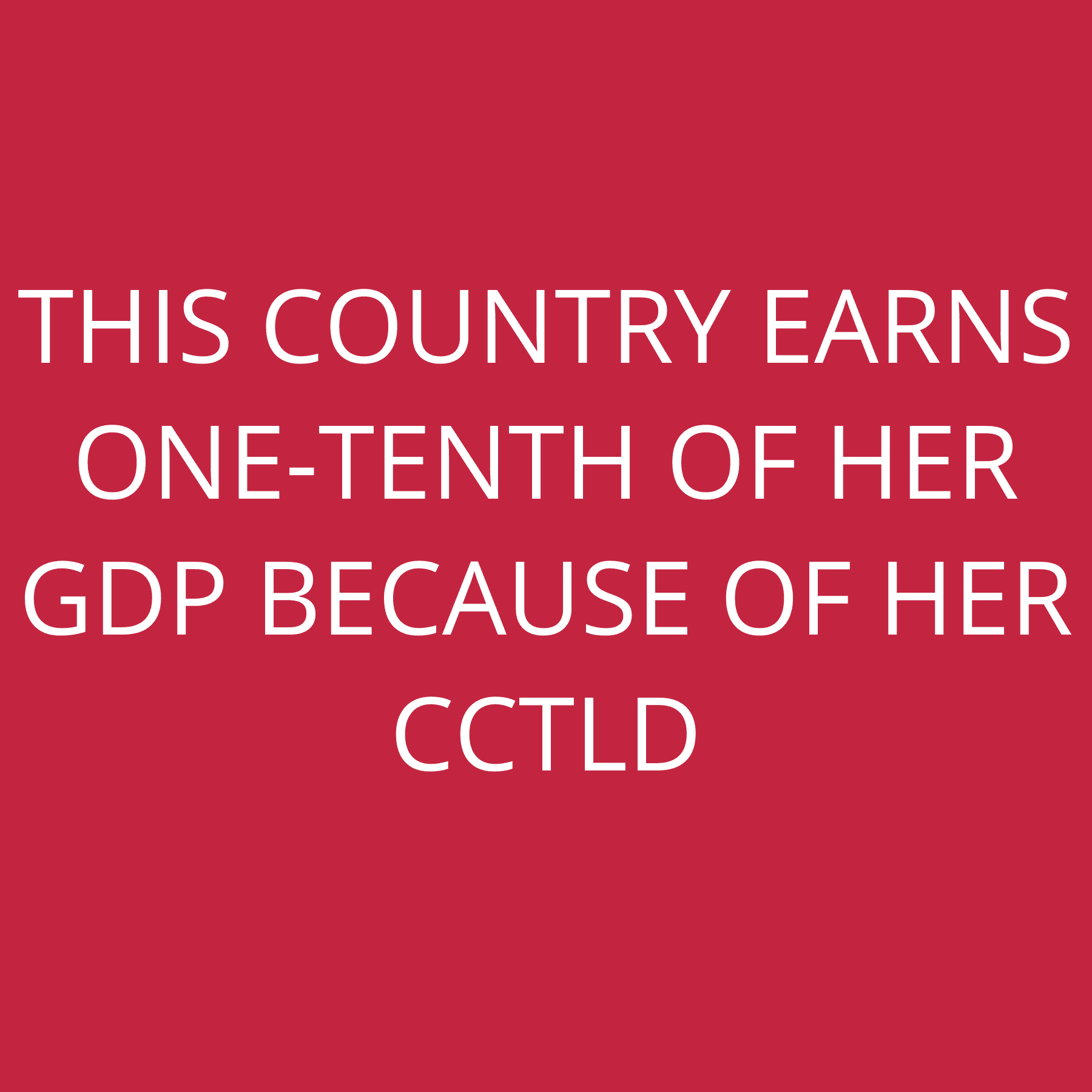 This country earns One-tenth of her GDP because of her ccTLD