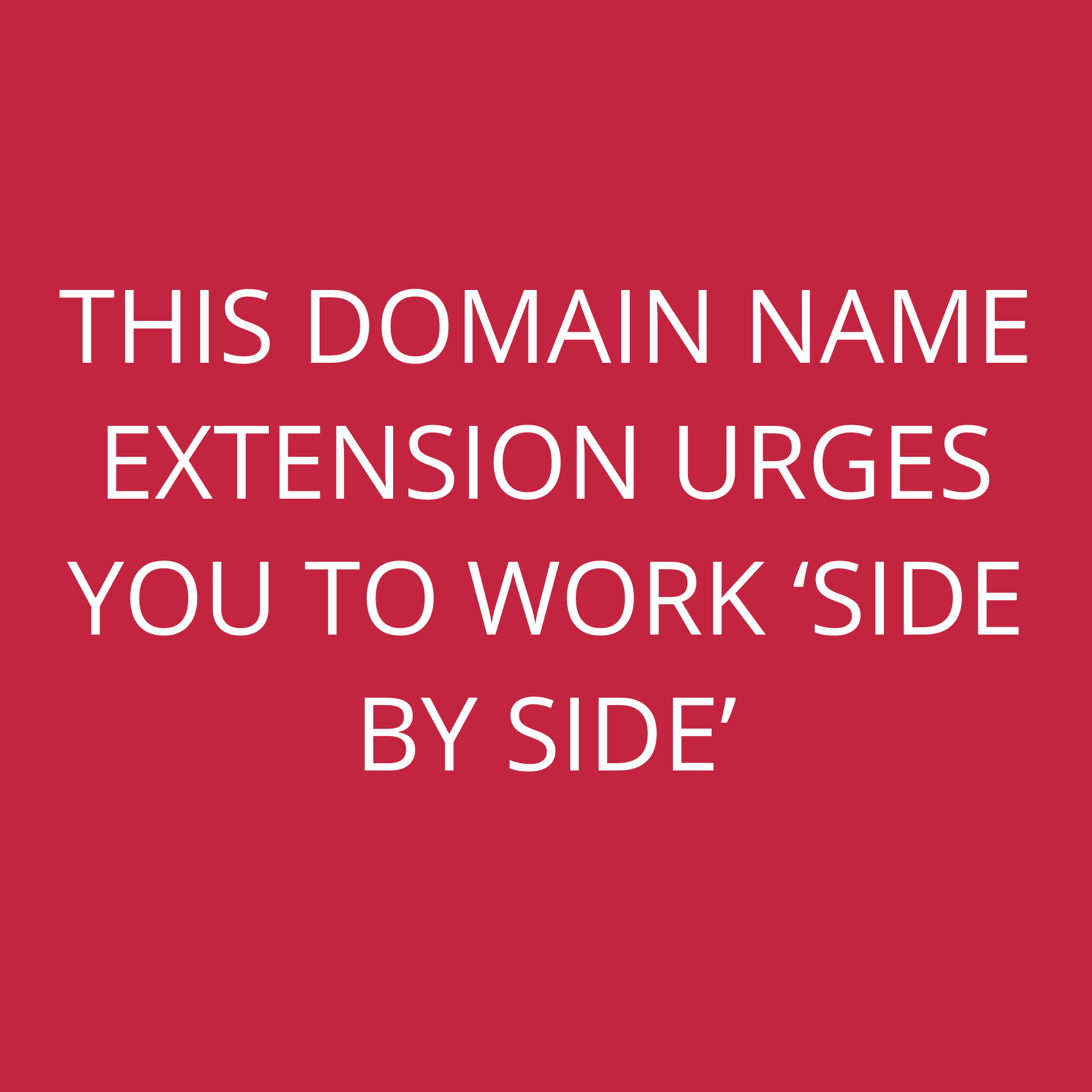 This domain name extension urges you to work ‘Side by Side’