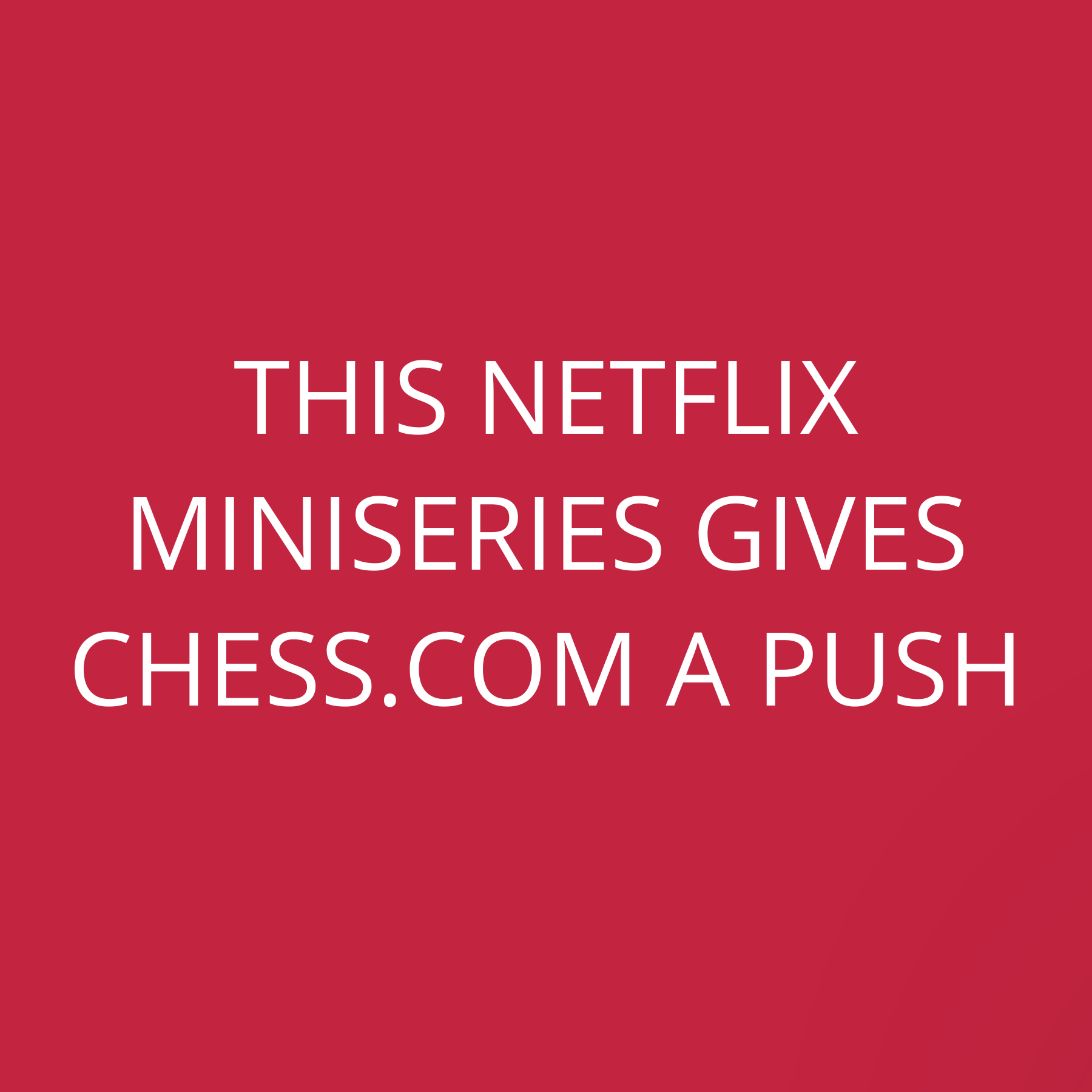 This Netflix miniseries gives Chess.com a push