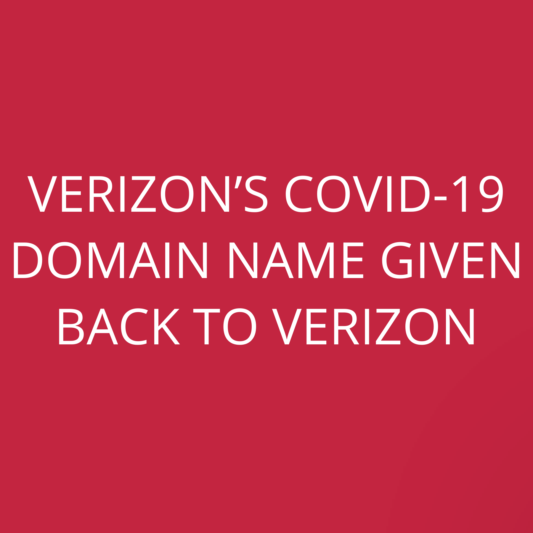 Verizon’s Covid-19 domain name given back to Verizon