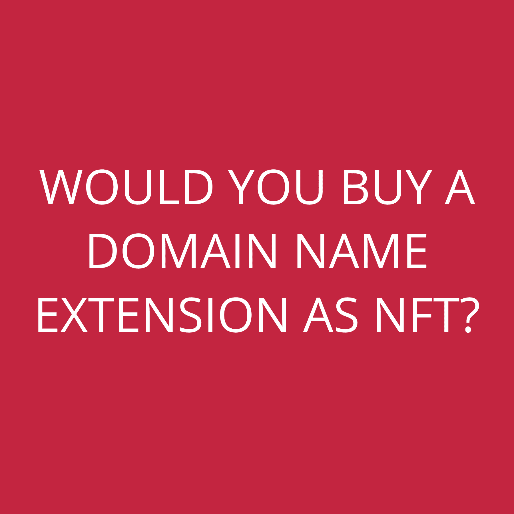 Would you buy a Domain Name Extension as NFT?