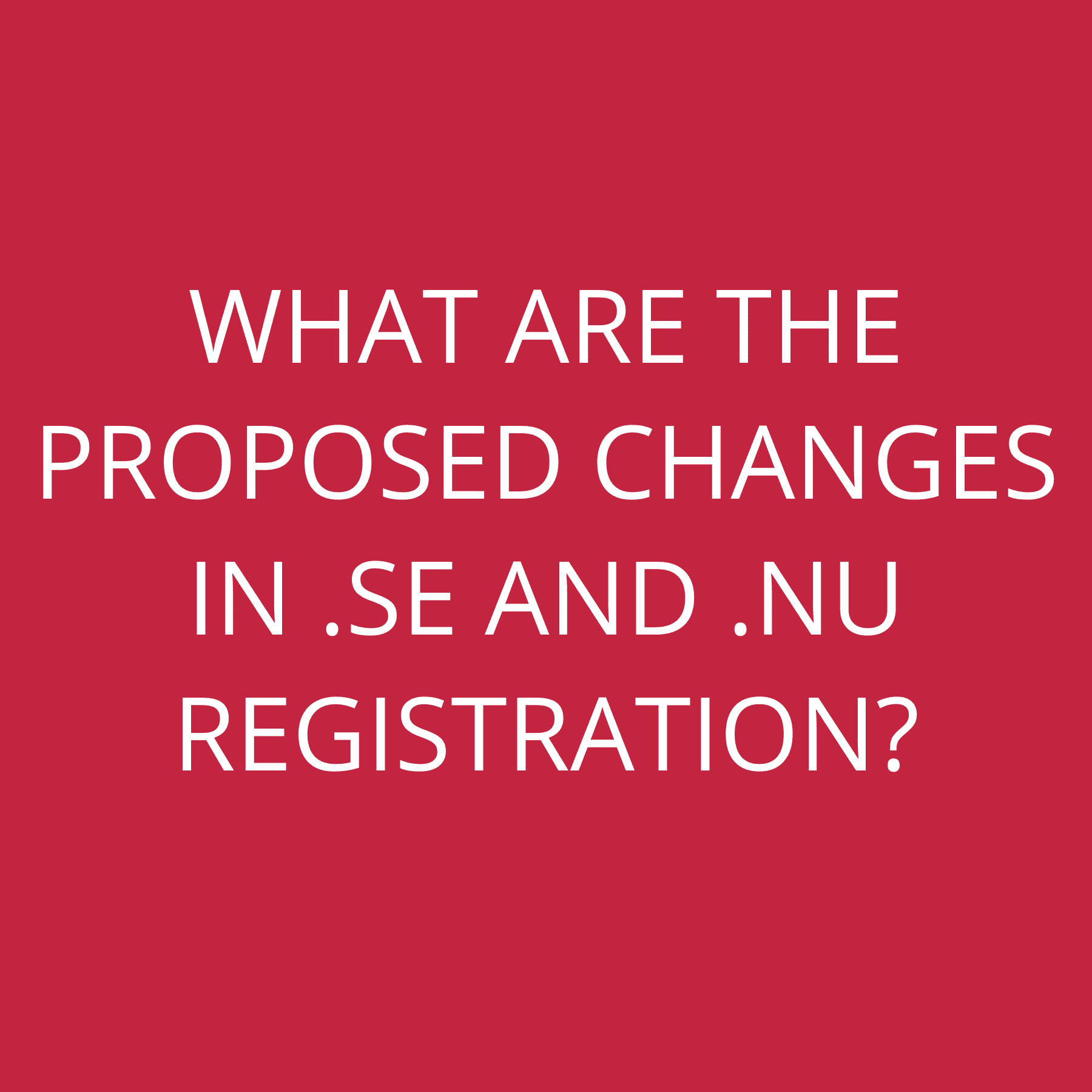 What are the proposed changes in .se and .nu registration?