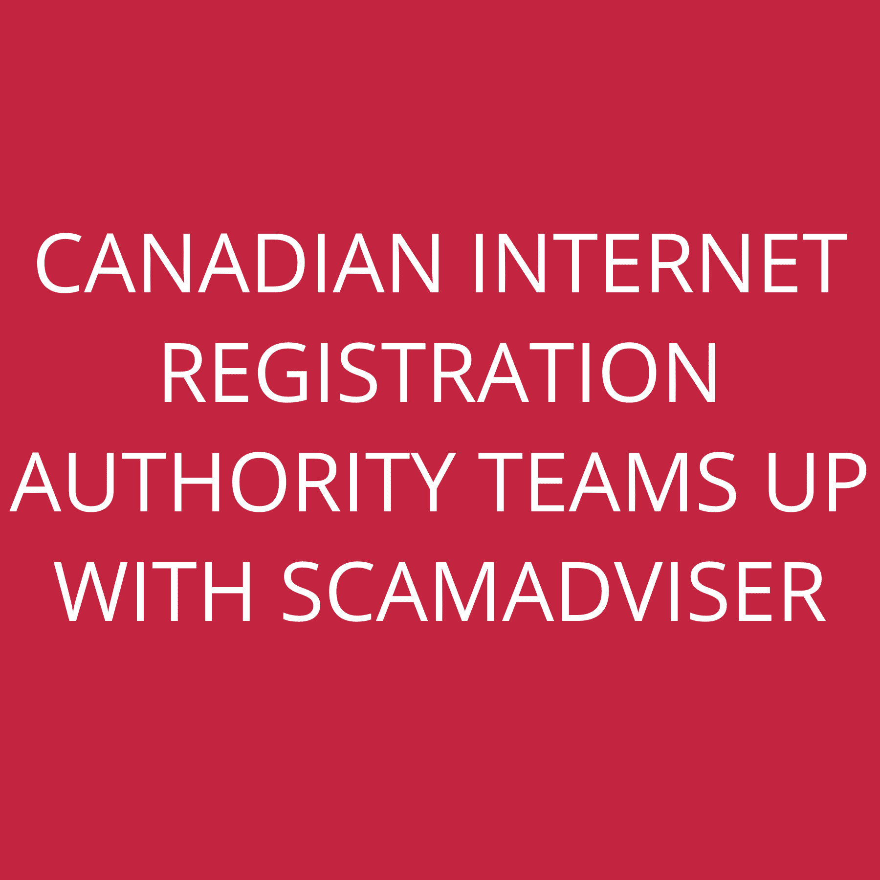 Canadian Internet Registration Authority teams Up with ScamAdviser