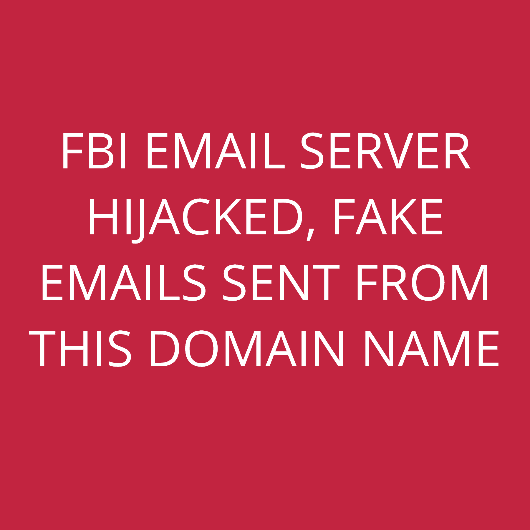FBI email server hijacked, fake emails sent from this domain name