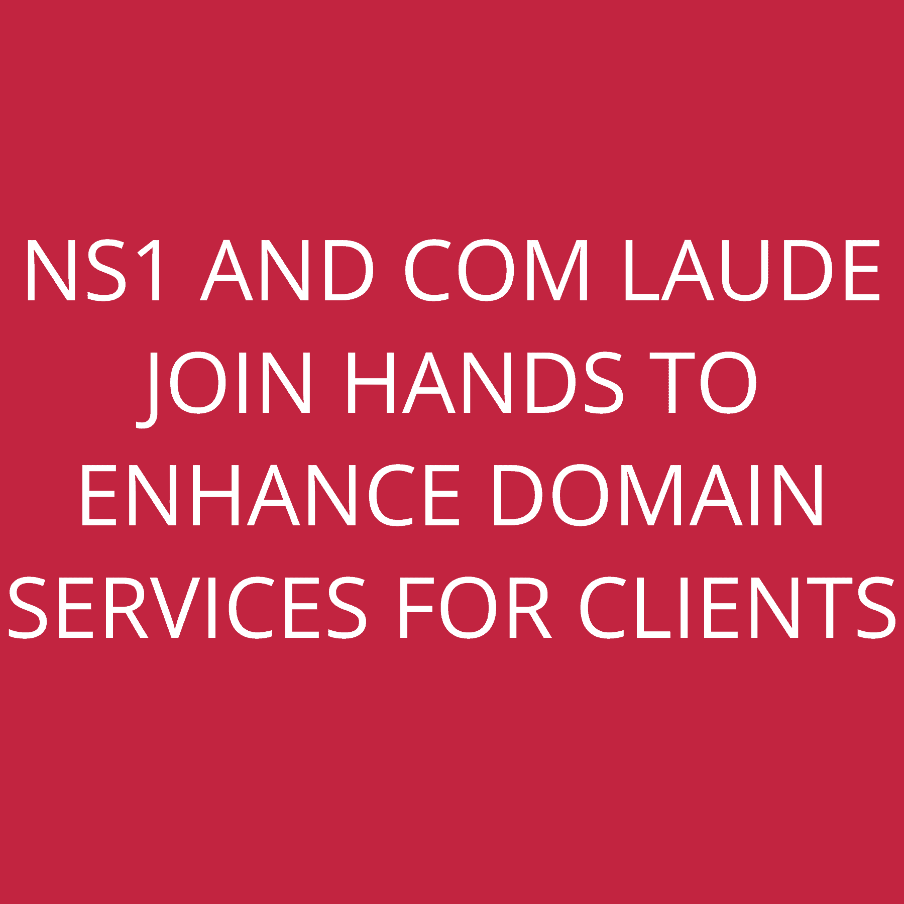 NS1 and Com Laude join hands to enhance Domain Services for clients