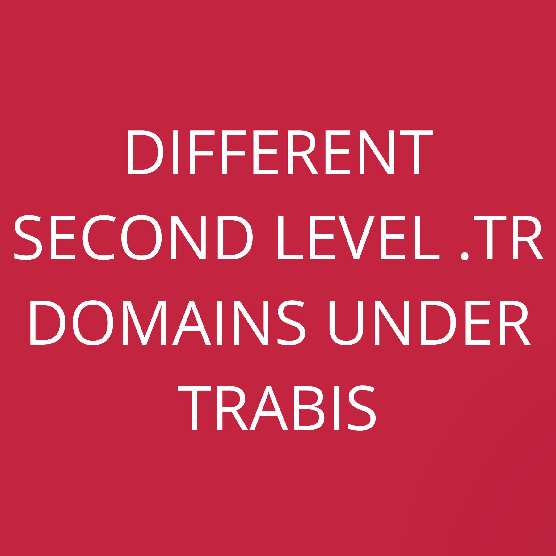 Different Second level .tr domains under TRABIS