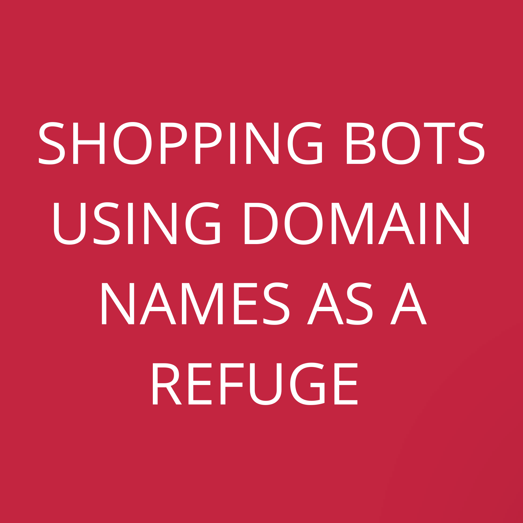 Shopping bots using domain names as a refuge