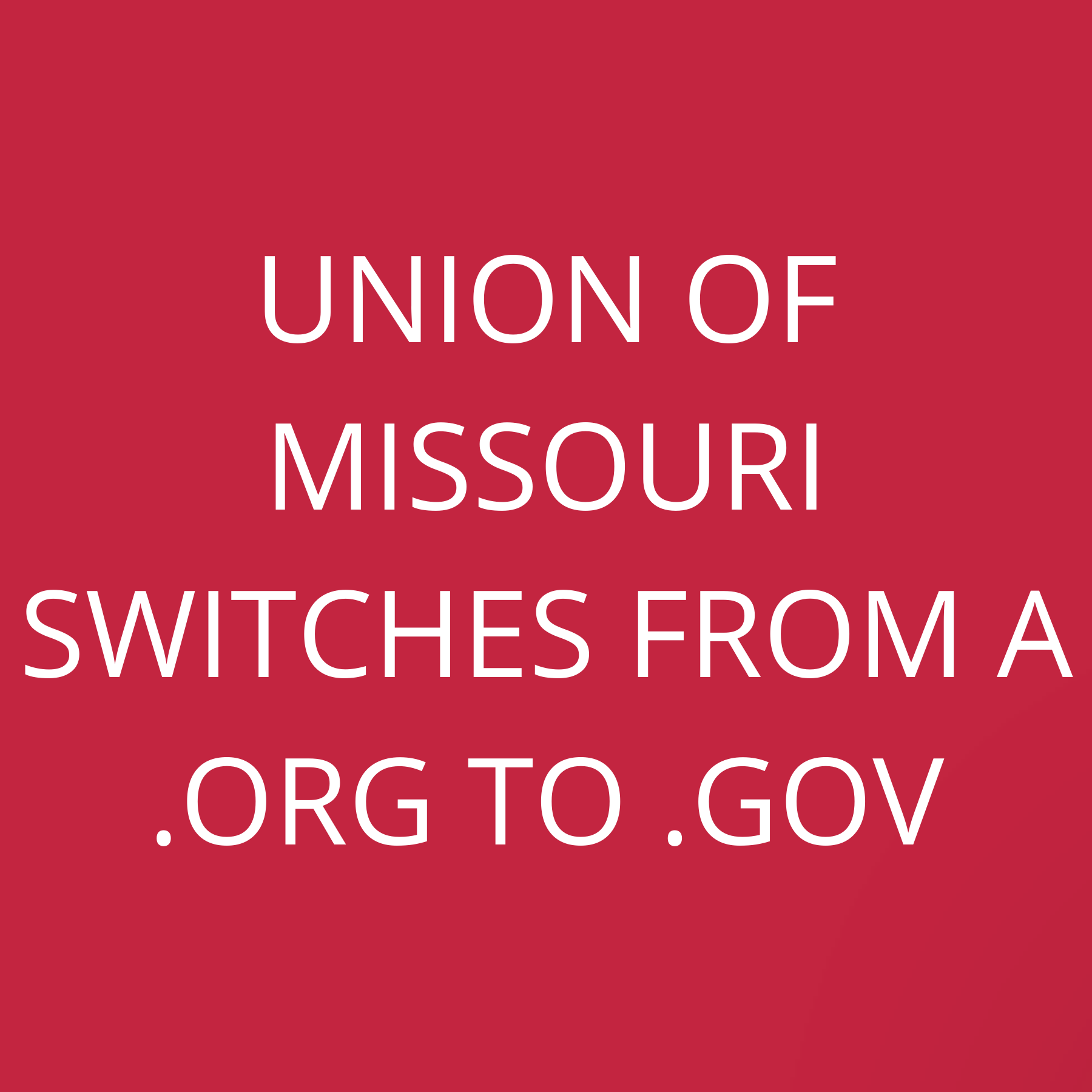 Union of Missouri switches from a .org to .gov