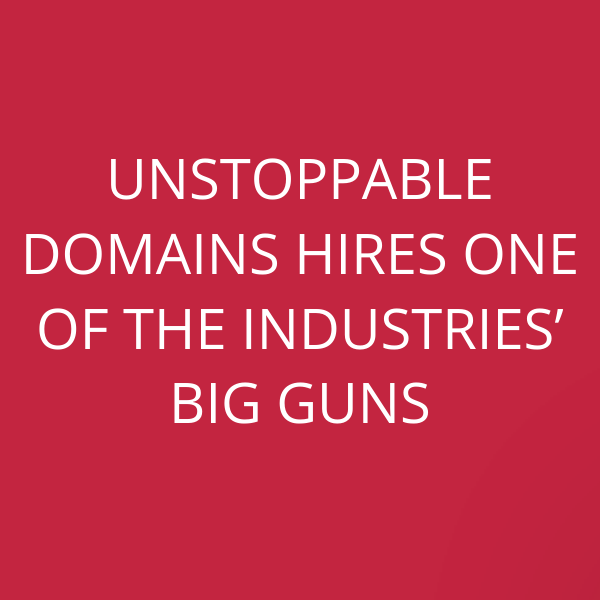 Unstoppable Domains hires one of the Industries’ big guns