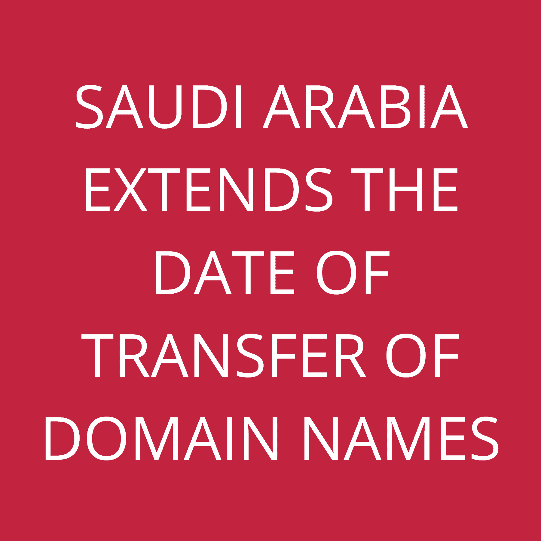 Saudi Arabia extends the date of transfer of domain names