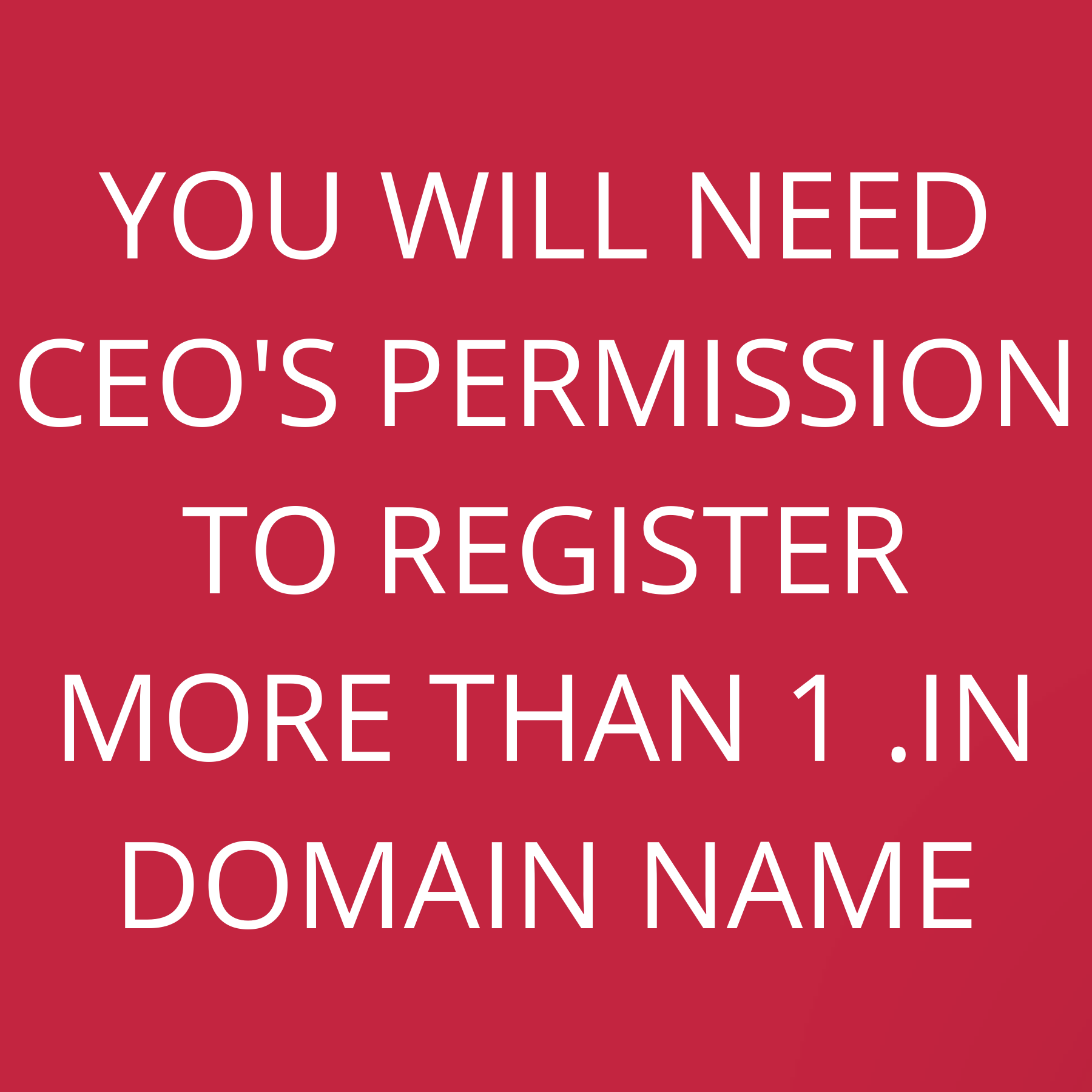 You will need CEO’s permission to register more than 1 .in domain name