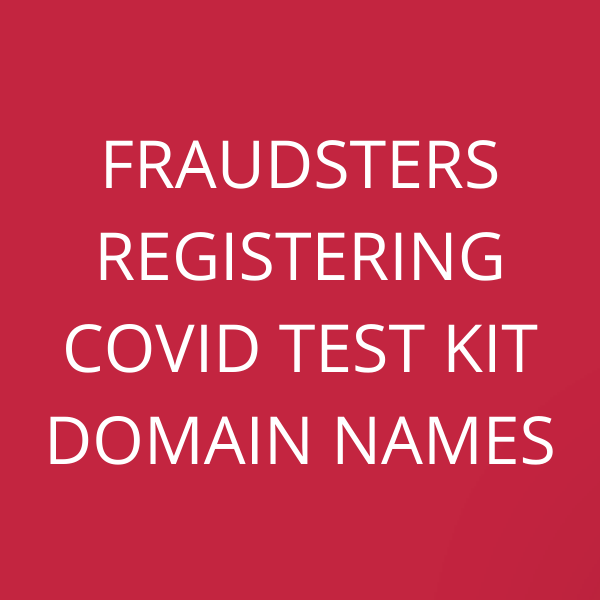 Fraudsters registering Covid test kit domain names