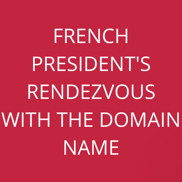 French President’s rendezvous with the domain name