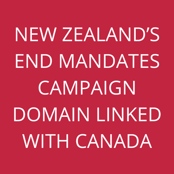 New Zealand’s End Mandates campaign domain linked with Canada