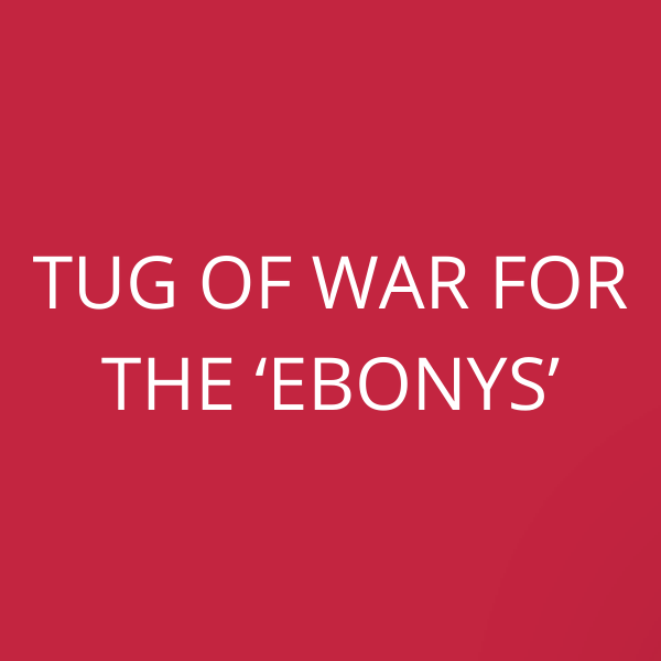Tug of War for the ‘Ebonys’