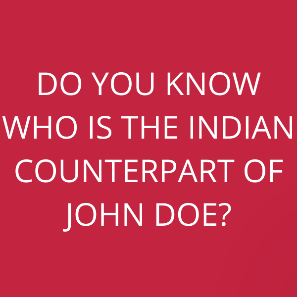 Do you know who is the Indian counterpart of John Doe?