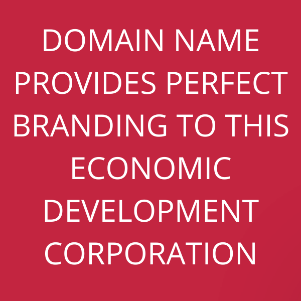 Domain name provides perfect branding to this Economic Development Corporation