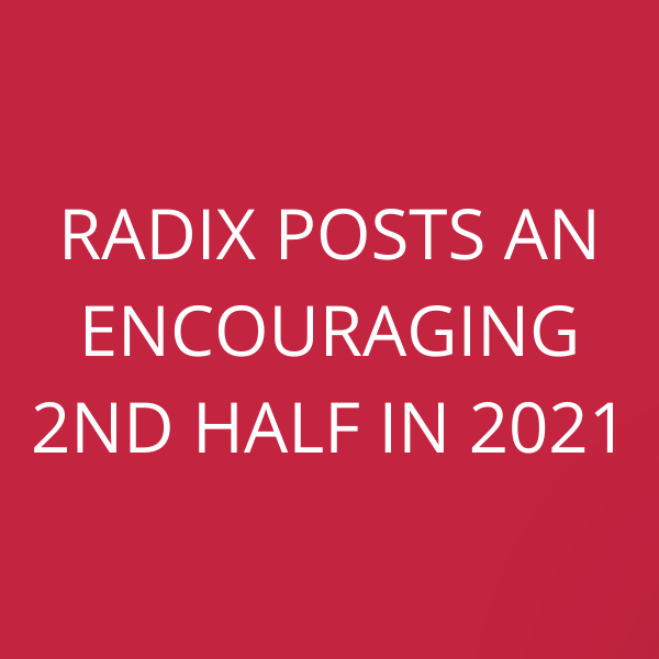 Radix posts an encouraging 2nd half in 2021