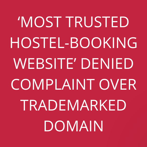 ‘Most Trusted Hostel-Booking Website’ denied complaint over trademarked domain