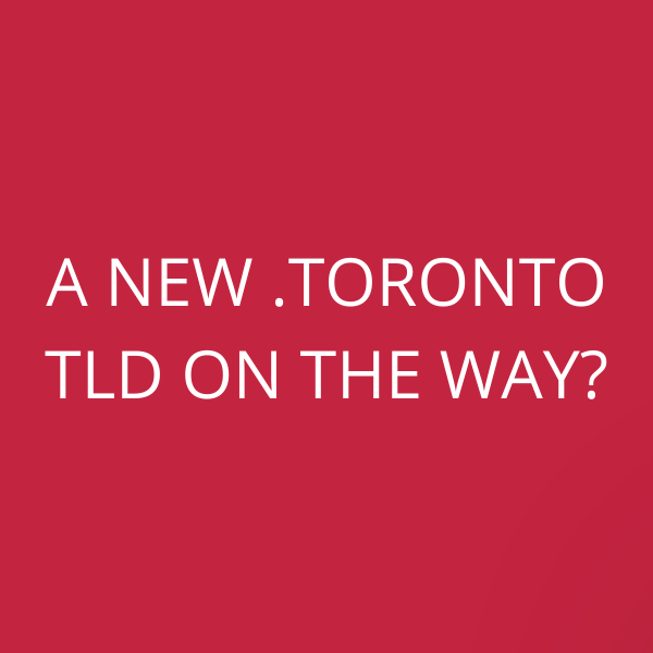 A new .toronto TLD on the way?