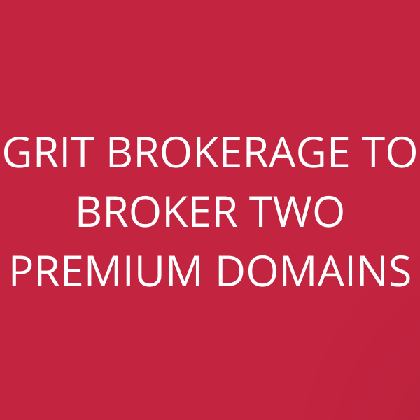 Grit Brokerage to broker two premium domains