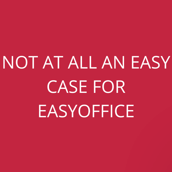 Not at all an easy case for EASYOFFICE