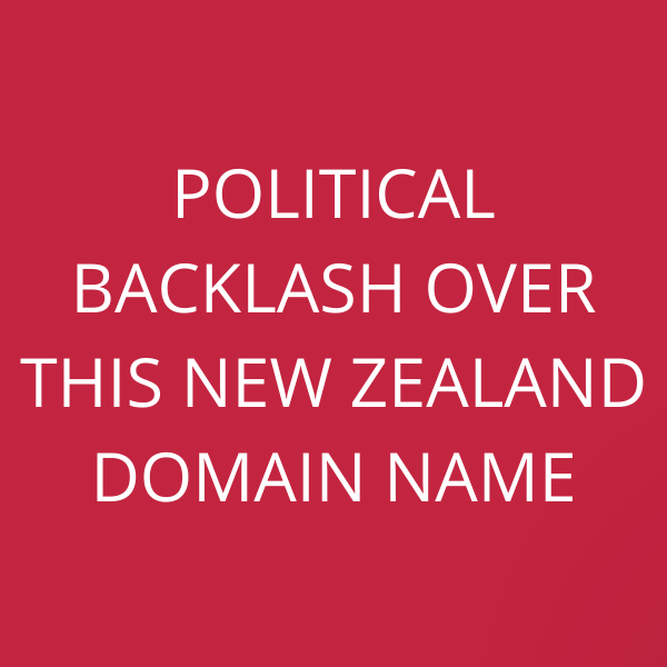 Political backlash over this New Zealand domain name