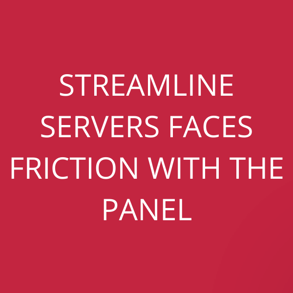 Streamline Servers faces friction with the Panel