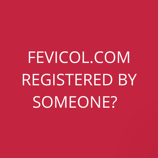 Fevicol.com registered by someone?