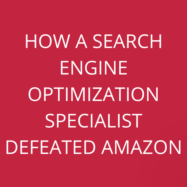 How a search engine optimization specialist defeated Amazon