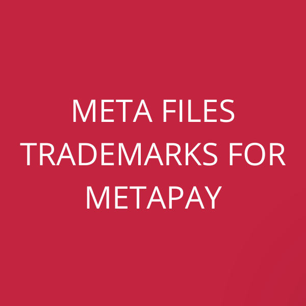 Meta files trademarks for MetaPay