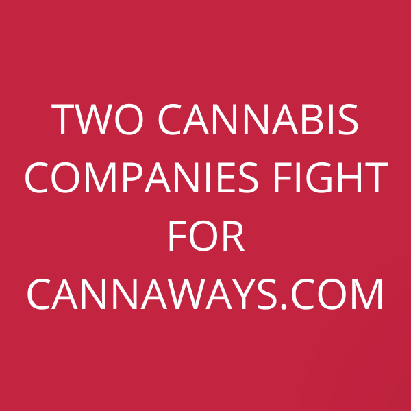 Two cannabis companies fight for CannaWays.com