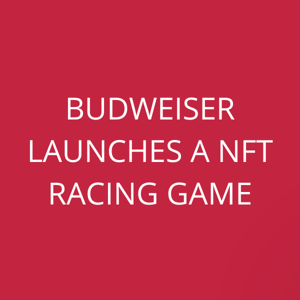 Budweiser launches a NFT racing game