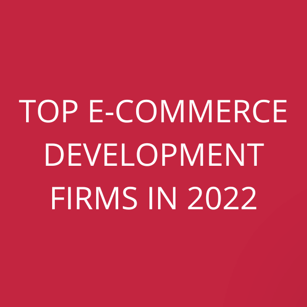 Top E-Commerce Development firms in 2022
